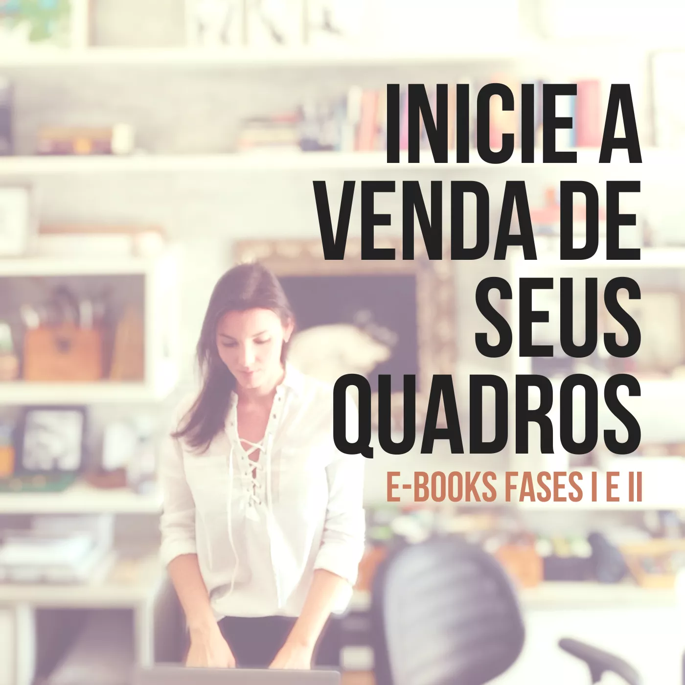 Capa do e-book Inicie a Venda de Seus Quadros, fases I e II